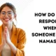 How Do You Respond When Someone Says Namaste