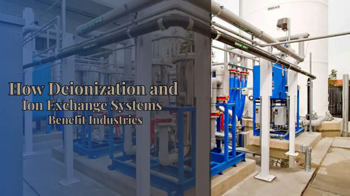 Deionization and Ion Exchange Systems