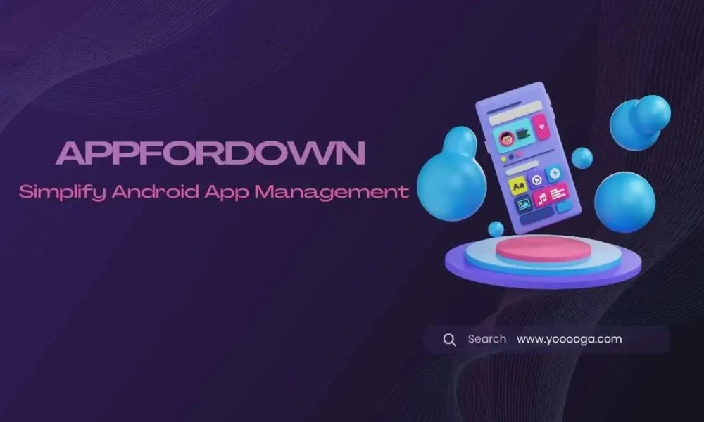 Appfordown: Simplify Android App Management