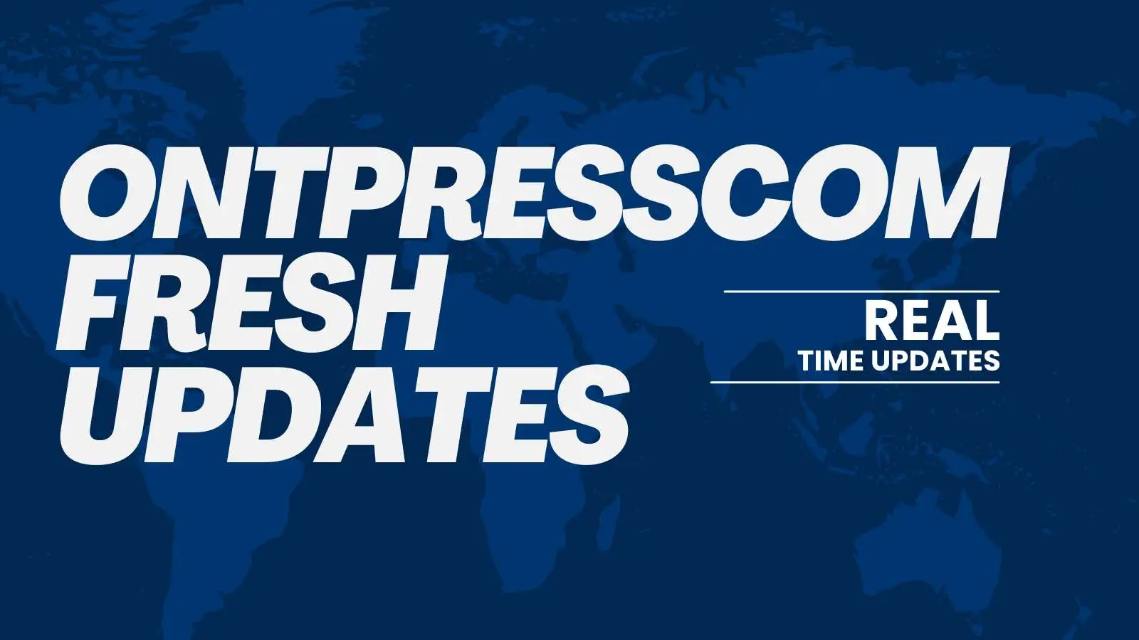 OntPressCom Fresh Updates