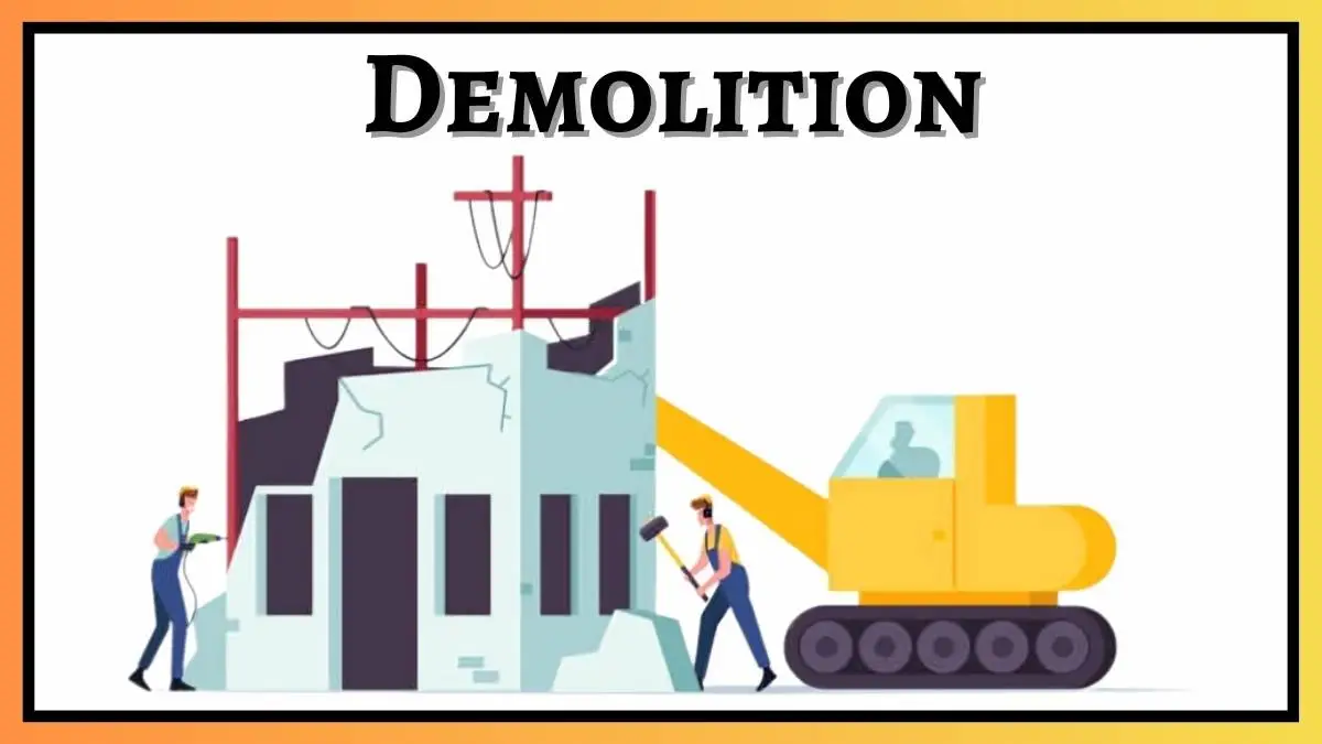 Demolition