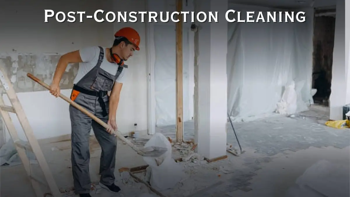 Post-Construction Cleaning