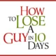 How to Lose a Guy in 10 Days