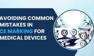 Avoiding Common Mistakes in CE Marking for Medical Devices