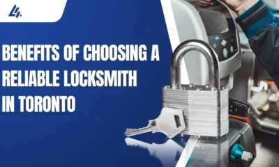 Top 5 Benefits of Choosing a Reliable Locksmith in Toronto