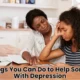 10 Things You Can Do to Help Someone With Depression