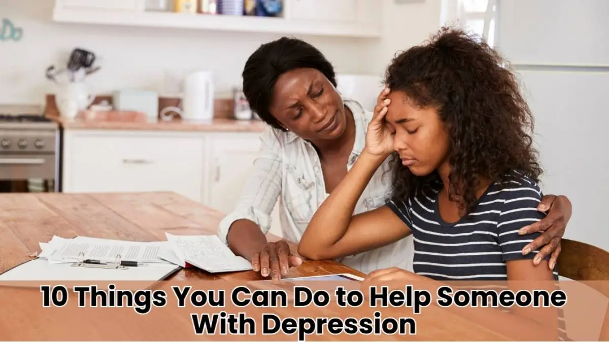 10 Things You Can Do to Help Someone With Depression