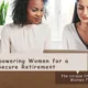 Empowering Women for a Secure Retirement  