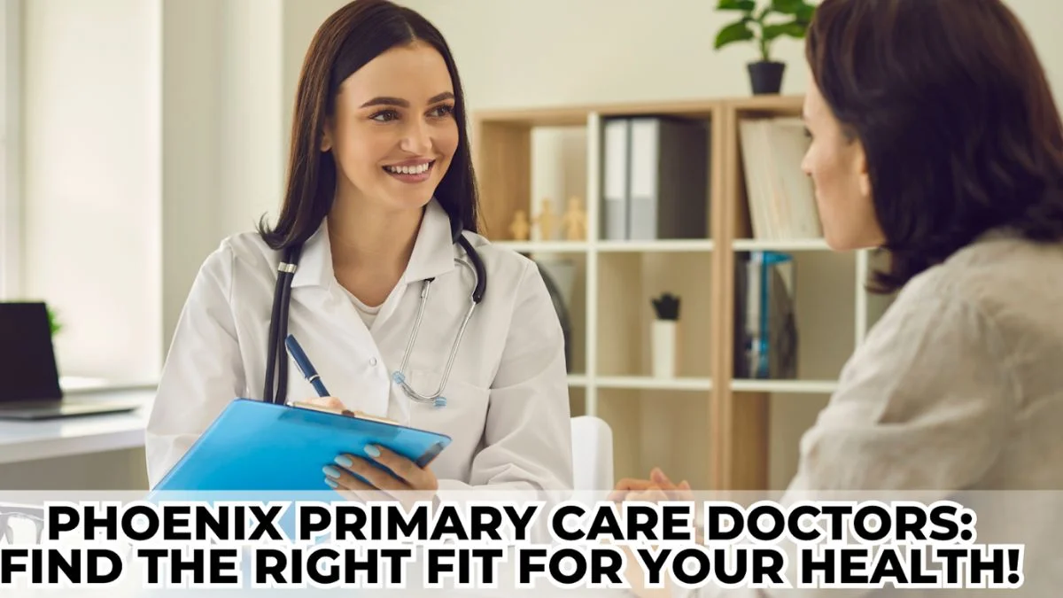 Phoenix Primary Care Doctors