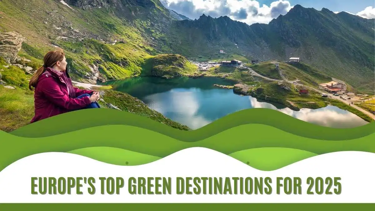 Europe's Top Green Destinations for 2025